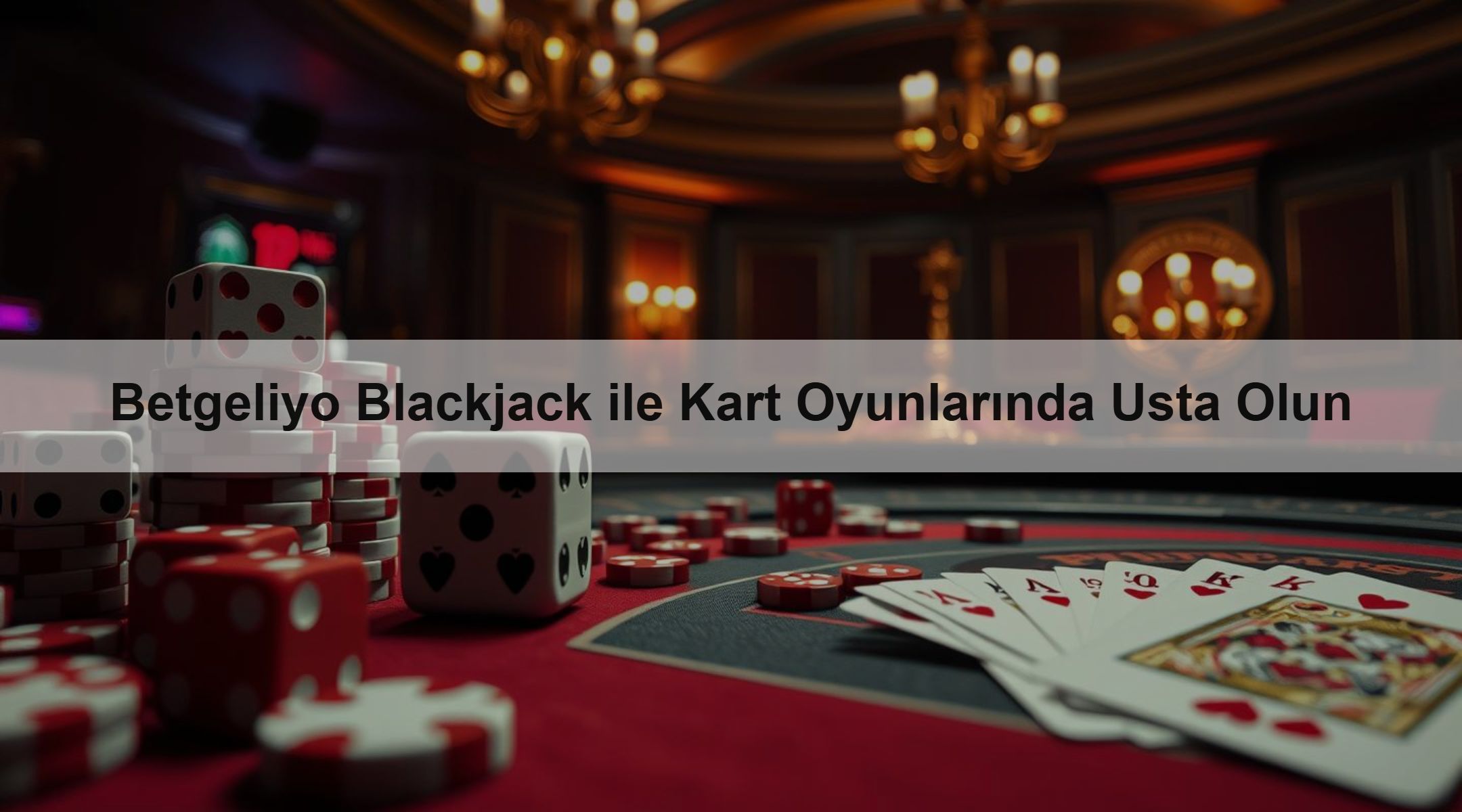 Betgeliyo Blackjack ile Kart Oyunlarında Usta Olun