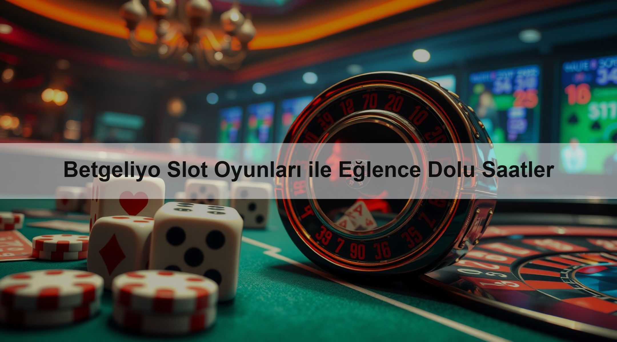 Betgeliyo Slot Oyunları ile Eğlence Dolu Saatler
