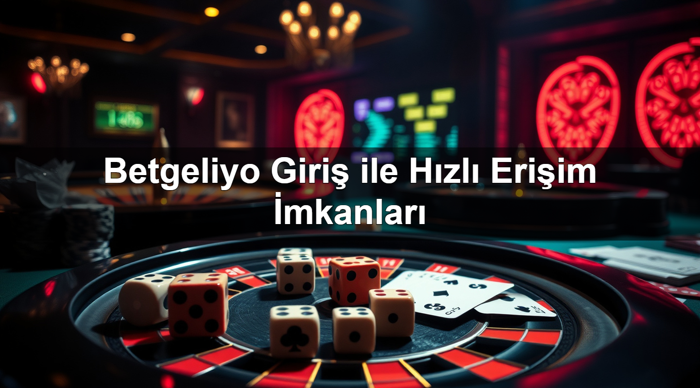 betgeliyo giri ile h zl eri im i mkanlar 1783302752037